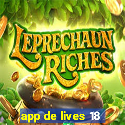 app de lives 18